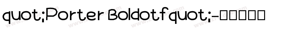 quot;Porter Boldotfquot;字体转换